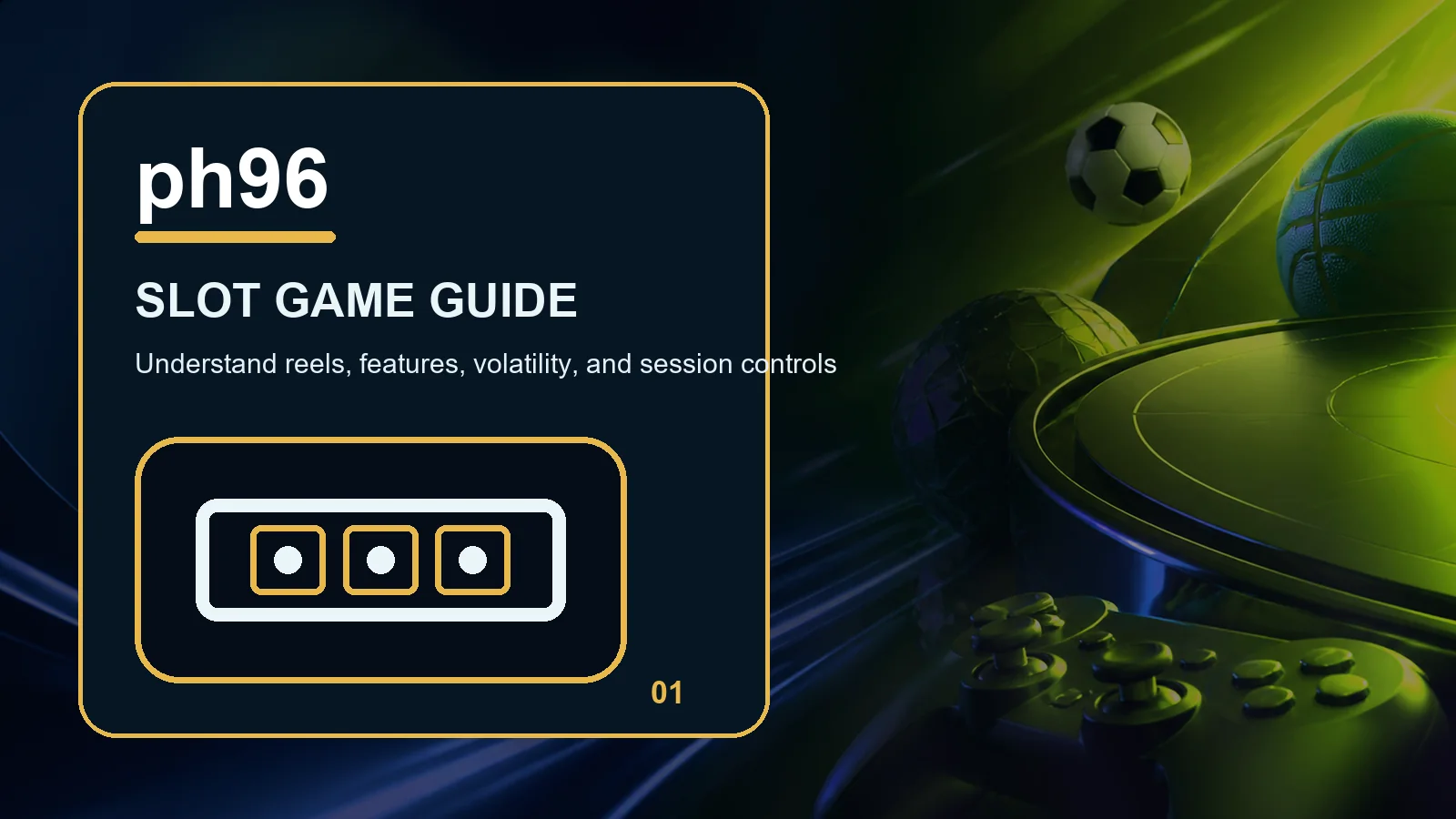 ph96 slots full-width visual guide 1